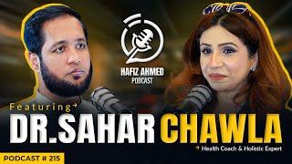 Hafiz Ahmed Podcast Featuring Dr Sahar Chawla | Hafiz Ahmed