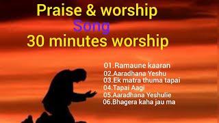 Best Praise And Worship Nepali Song Collection - Best Nepali Christian Worship Song Of All Time