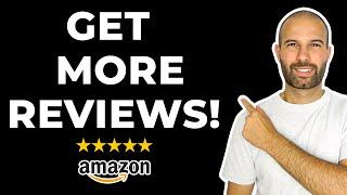 How To Get MORE Amazon Reviews | Super Simple Method!