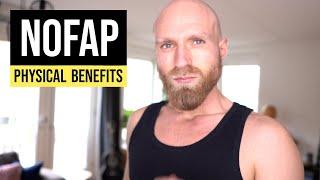 NoFap Benefits | | The PHYSICAL benefits of NOFAP