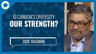 Is Canada's Diversity our Strength? (w/ Zool Suleman)