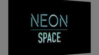 Neon Space official trailer