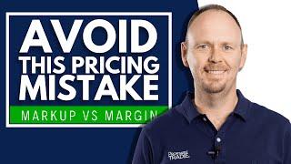 AVOID THIS PRICING MISTAKE  - Mark Up vs  Margin