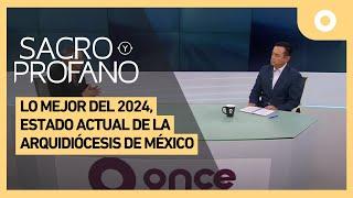 Sacro y Profano - Lo mejor del 2024, Estado actual de la Arquidiócesis de México (01/01/2025)