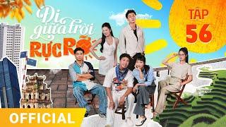 Đi Giữa Trời Rực Rỡ Tập 56 | FULL TẬP | Phim truyền hình VTV3 hay nhất 2024