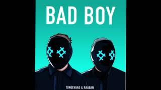 Tungevaag & Raaban – Bad Boy Lyrics