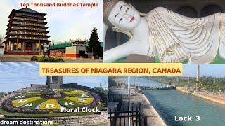 BEAUTIFUL TREASURES OF NIAGARA REGION, CANADA, TEN THOUSAND BUDDHAS, FLORAL CLOCK, LOCK 3, AND MORE