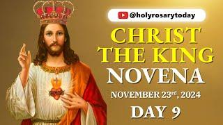 CHRIST THE KING NOVENA: DAY 9, NOVEMBER 23, 2024  ENTRUSTING OUR WHOLE LIVES TO CHRIST OUR KING