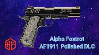 Alpha Foxtrot AF1911 Polished DLC 10mm - A High-polished Review!