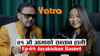 Yatra || Ep- 68 || Jaykishan Basnet, Artist || Podcast With Sampada Limbu ||