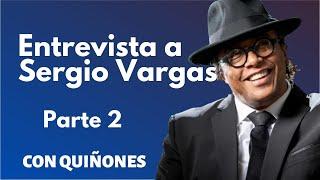 SERGIO VARGAS PARTE 2 | CON QUIÑONES