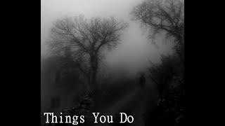 Things You Do (Jesse Holt) (aka Layne Staley demo song)