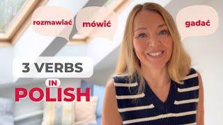 3 verbs in Polish  MÓWIĆ | ROZMAWIAĆ | GADAĆ