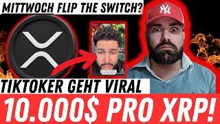 VIRAL! 10000 DOLLAR XRP PROGNOSE! FLIP THE SWITCH MITTWOCH? RIPPLE NEWS | XLM | BTC