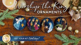 Introducing: Worship the King Ornaments Kit | Shabby Fabrics