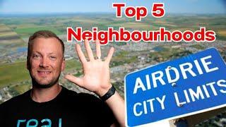 Top 5 Neighbourhoods in Airdrie, Alberta