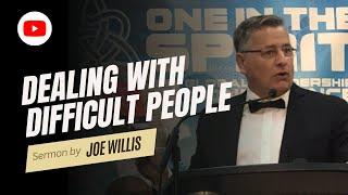 Dealing With Difficult People  - Joe Willis