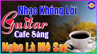 14/10 Mở Ngay Nhạc LK Hòa Tấu Guitar Không Lời Dành Cho Phòng Trà, Quán Cà Phê - Ai Nghe Cũng Thích