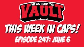 Views from the Vault 247 This Week in Caps!