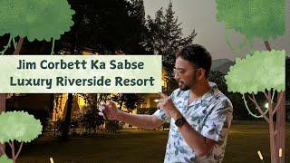 Lucknow to Jim Corbett National Park | Stay at a Five Star Resort in Jim Corbett | Riverside Resort