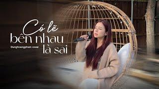 Có Lẽ Bên Nhau Là Sai - thaolinh x ViAM | Dunghoangpham Cover - Nói Em Nghe Đi Có Lẽ Bên Nhau Là Sai