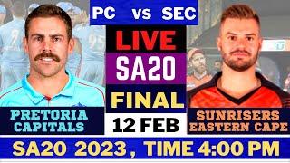 Live Pretoria Capitals vs Sunrisers Eastern Cape | PC vs SEC Live Final T20 Match SA20 League 2023