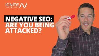 Negative SEO: Are You Being Attacked?