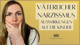 Narzisstische Väter: Narzissmus beim Vater und die lebenslangen Folgen & Auswirkungen auf die Kinder