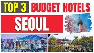 Best Budget Hotels in SEOUL | Find the lowest rates here !