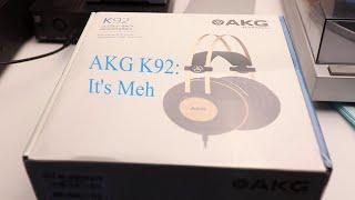 AKG K92 - It's Meh