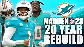 20 Year Rebuild of the Miami Dolphins | First Superbowl in 50 YEARS?! Madden 23 Franchise