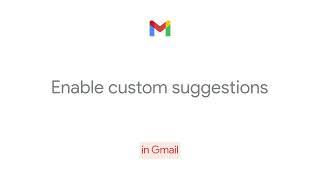 How to: Enable custom suggestions in Gmail