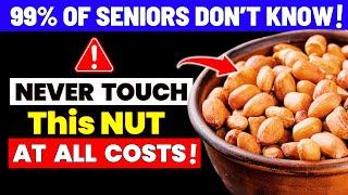 4 Best Nuts for SENIORS and 4 You Should AVOID at All Costs!