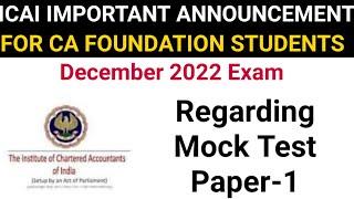 ICAI IMPORTANT ANNOUNCEMENT FOR CA FOUNDATION STUDENTS REGARDING MOCK TEST PAPER-1