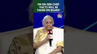 FM On SEBI Chief ‘Facts Will Be Taken On Board’ | N18S | CNBC TV18