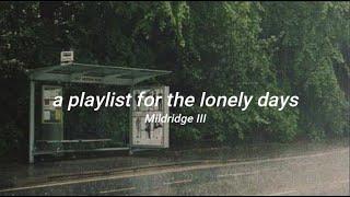 a playlist for the lonely days