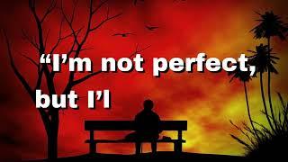 I KNOW IAM NOT PERFECT | BEAUTIFUL LOVE QUOTES