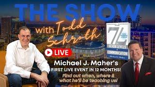 THE SHOW with Todd Schroth and Michael J. Maher