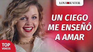 Un ciego me enseñó a amar | @LoveBusterEspanol