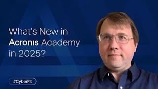 What's New in Acronis Academy 2025