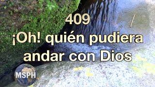 HA62 | Himno 409 | ¡Oh! quién pudiera andar con Dios