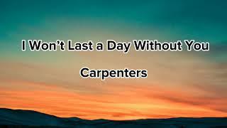 I Won't Last a Day Without You | CARPENTERS