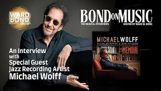 Jazz Great Michael Wolff talks his new album MEMOIR and more!