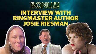 BONUS: Interview with Ringmaster author Josie Riesman