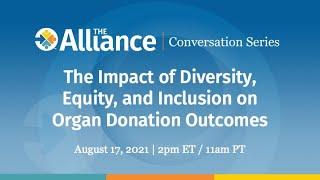 The Alliance Conversation Series: The Impact of DEI on Organ Donation Outcomes