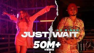 JUST WAIT - AJ Singh (Official Video) | ENZO | Misha Bhandari | New Punjabi Songs 2021