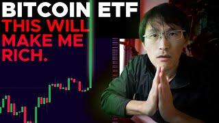 Bitcoin ETF... THIS WILL MAKE ME RICH.