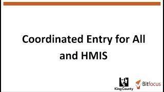 Coordinated Entry for All and HMIS - King County HMIS Training