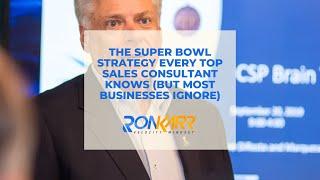 The Super Bowl Strategy Every Top Sales Consultant Knows (But Most Businesses Ignore)