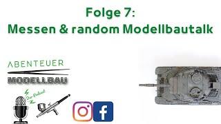 Abenteuer Modellbau - der Podcast - Folge 7 Modellbaumessen und random Modellbautalk